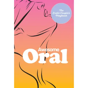 Awesome Oral:?The Erotic Couple's Playbook