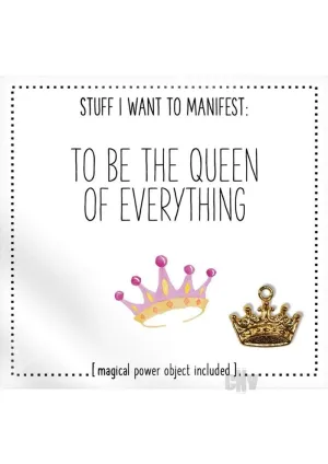 To Be The Queen Of Everything
